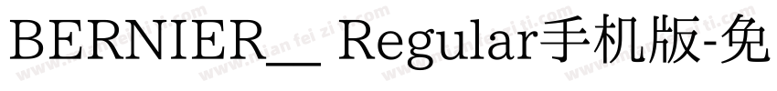 BERNIER__ Regular手机版字体转换